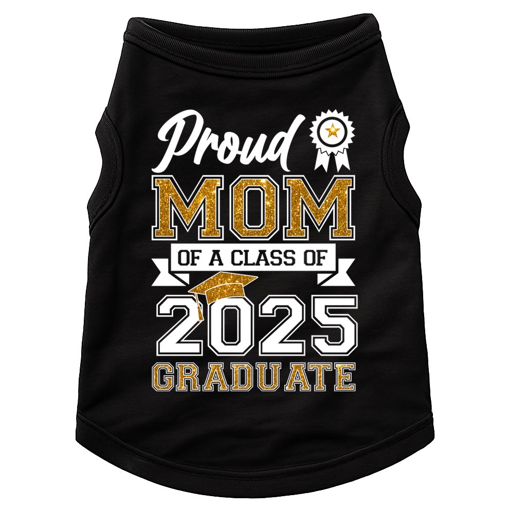 Proud Mom Of A Class Of 2025 Graduate Doggie Tank