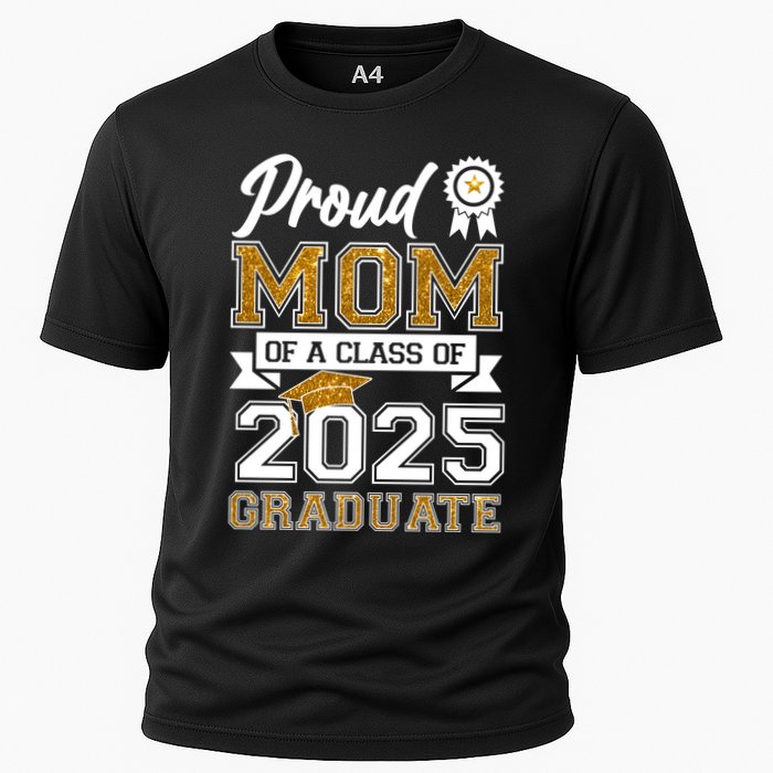 Proud Mom Of A Class Of 2025 Graduate Cooling Performance Crew T-Shirt