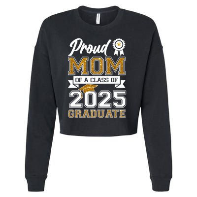 Proud Mom Of A Class Of 2025 Graduate Cropped Pullover Crew