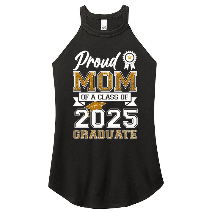 Proud Mom Of A Class Of 2025 Graduate Women's Perfect Tri Rocker Tank