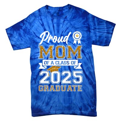 Proud Mom Of A Class Of 2025 Graduate Tie-Dye T-Shirt