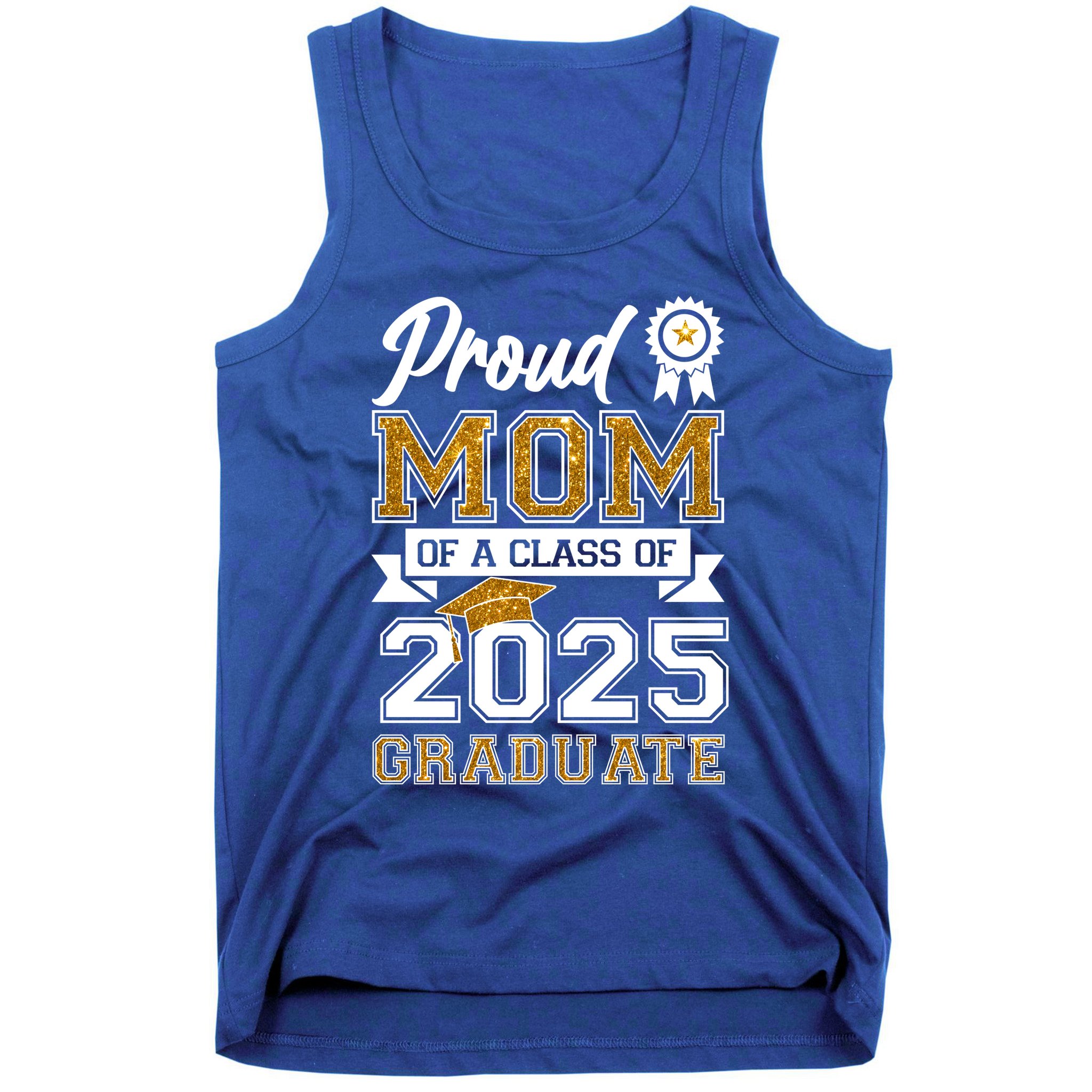 Proud Mom Of A Class Of 2025 Graduate Tank Top