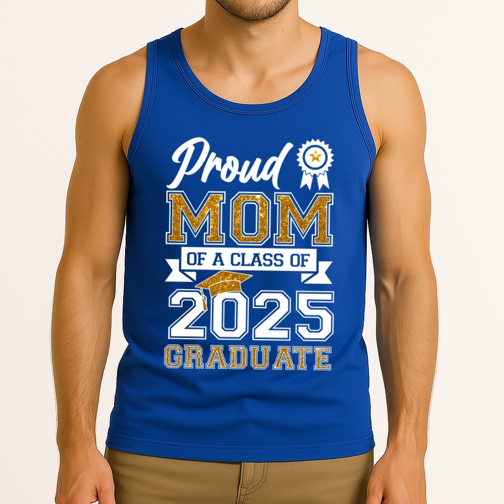 Proud Mom Of A Class Of 2025 Graduate Tank Top