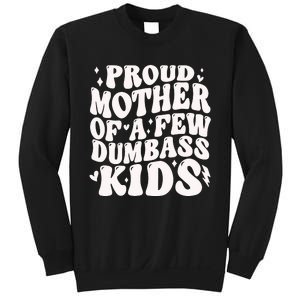 Proud Mother Of A Few Dumbass Stepmom MotherS Day Sweatshirt