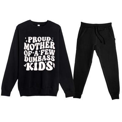 Proud Mother Of A Few Dumbass Stepmom MotherS Day Premium Crewneck Sweatsuit Set