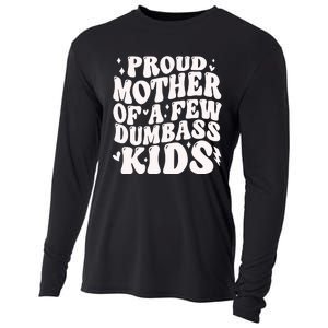 Proud Mother Of A Few Dumbass Stepmom MotherS Day Cooling Performance Long Sleeve Crew