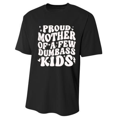 Proud Mother Of A Few Dumbass Stepmom MotherS Day Performance Sprint T-Shirt