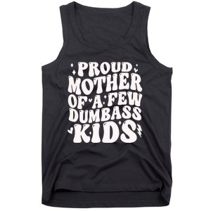 Proud Mother Of A Few Dumbass Stepmom MotherS Day Tank Top