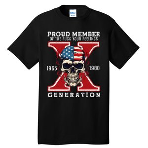 Proud Member Of The Fuck Your Feelings Gen X Horror Skull Gift Tall T-Shirt