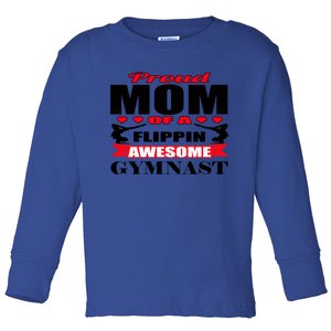 Proud Mom Of A Flippin Awesome Gymnast Gymnastics Mom Meaningful Gift Toddler Long Sleeve Shirt