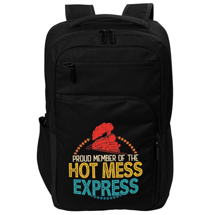 Proud Member Of The Hot Mess Express Impact Tech Backpack