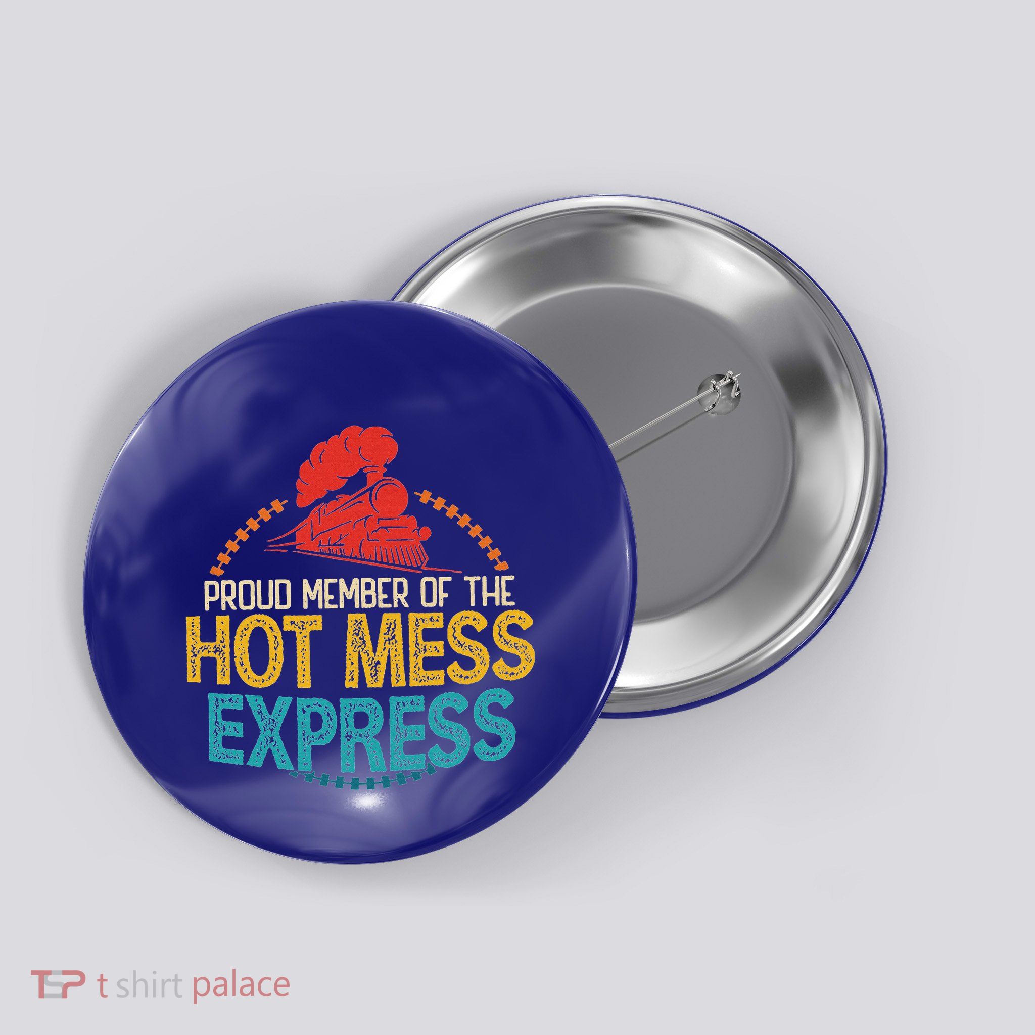 Proud Member Of The Hot Mess Express Button