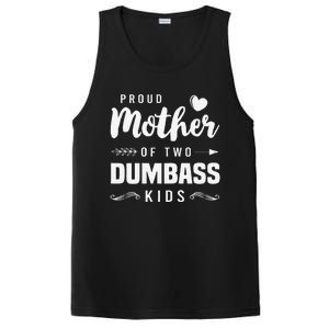 Proud Mother Of Two Dumbass Mom Mothers Day Gift PosiCharge Competitor Tank