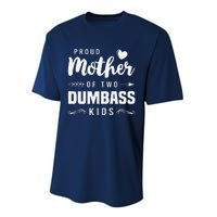 Proud Mother Of Two Dumbass Mom Mothers Day Gift Performance Sprint T-Shirt