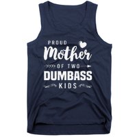 Proud Mother Of Two Dumbass Mom Mothers Day Gift Tank Top