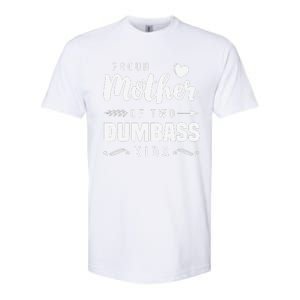 Proud Mother Of Two Dumbass Mom Mothers Day Gift Softstyle CVC T-Shirt