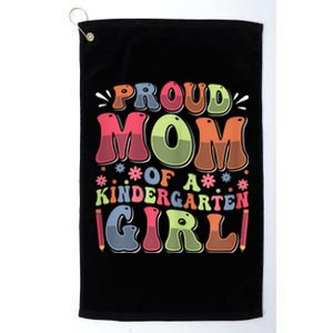 Proud Mom Of A Kindergarten Girl First Day Back To School Platinum Collection Golf Towel