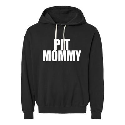 Pit Mommy Garment-Dyed Fleece Hoodie