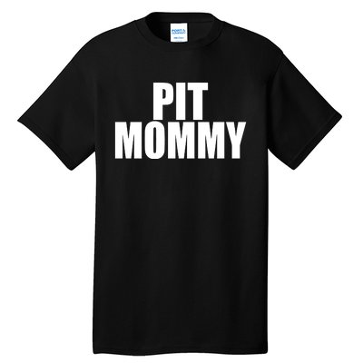 Pit Mommy Tall T-Shirt