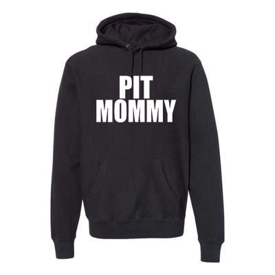 Pit Mommy Premium Hoodie