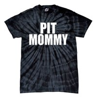 Pit Mommy Tie-Dye T-Shirt