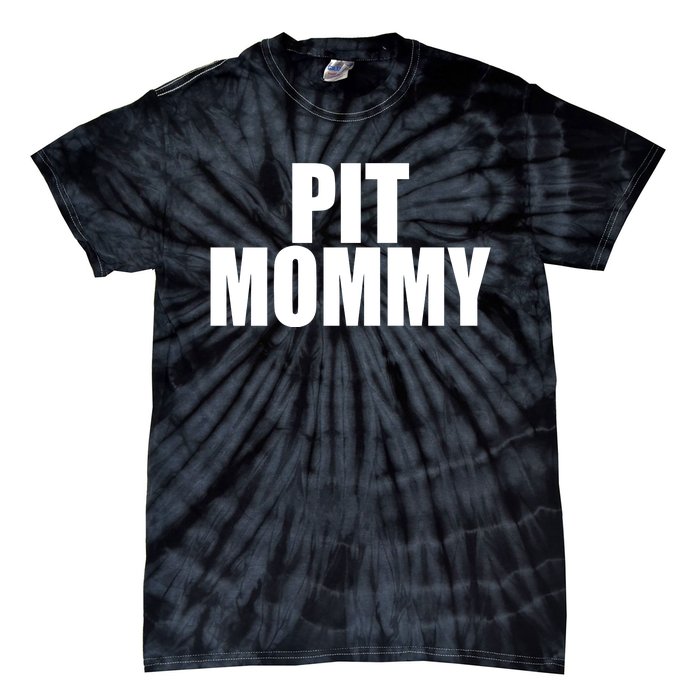 Pit Mommy Tie-Dye T-Shirt