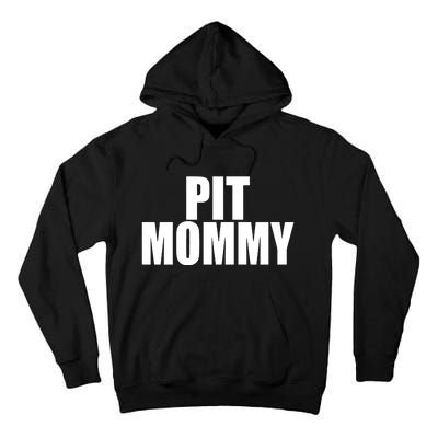 Pit Mommy Tall Hoodie