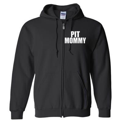 Pit Mommy Full Zip Hoodie