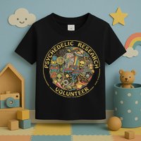 Psychedelic Mushroom Psychedelic Research Volunteer Toddler T-Shirt