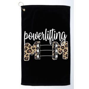 Powerlifting Mom Powerlifting Mama Of A Powerlifter Gift Platinum Collection Golf Towel