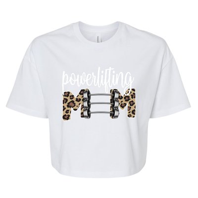 Powerlifting Mom Powerlifting Mama Of A Powerlifter Meaningful Gift Bella+Canvas Jersey Crop Tee