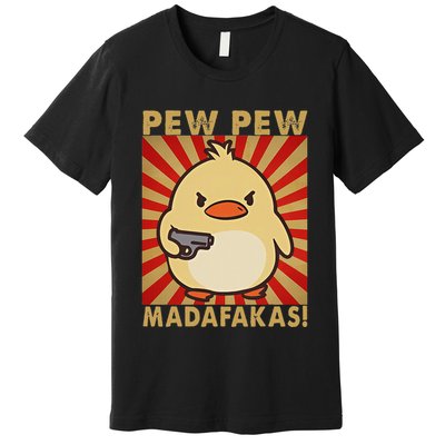 Pew Madafakas Pew Funny Meme Duck Goose Retro With Gun Premium T-Shirt