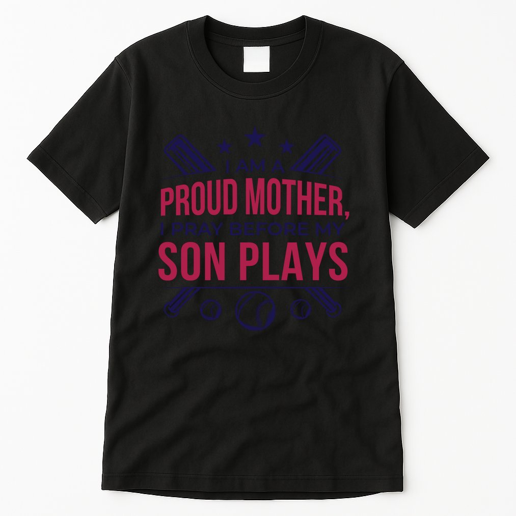 Proud Mother Pray Before Son Plays Baseball Tall T-Shirt