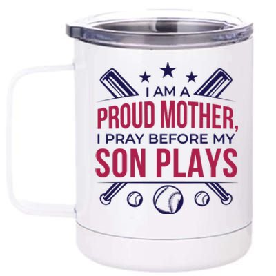 Proud Mother Pray Before Son Plays Baseball 12 oz Stainless Steel Tumbler Cup