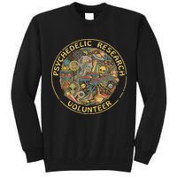 Psychedelic Mushroom Psychedelic Research Volunteer Tall Sweatshirt