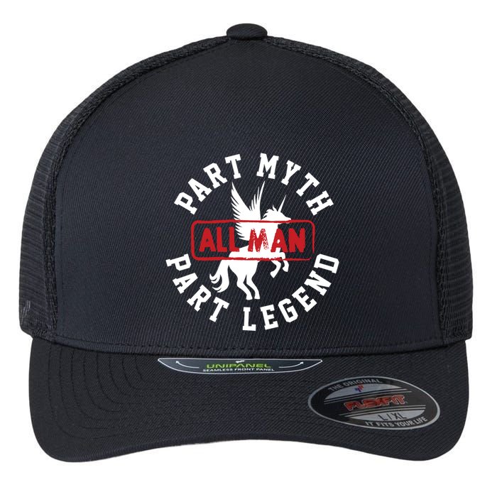 Part Myth Part Legend All Man Funny Flexfit Unipanel Trucker Cap