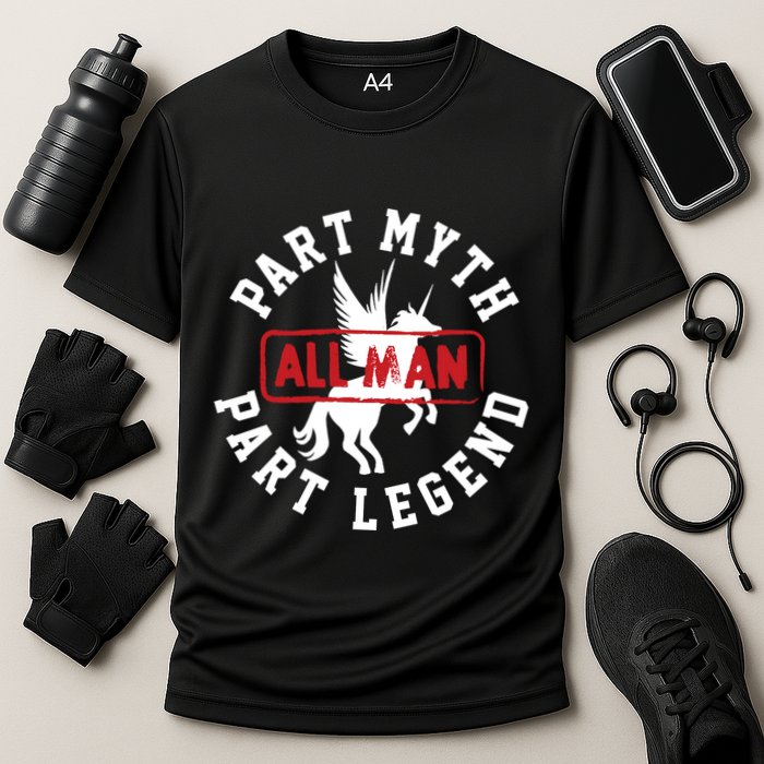 Part Myth Part Legend All Man Funny Performance Shirt