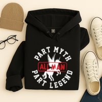 Part Myth Part Legend All Man Funny Hoodie