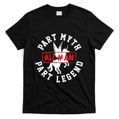 Part Myth Part Legend All Man Funny T-Shirt