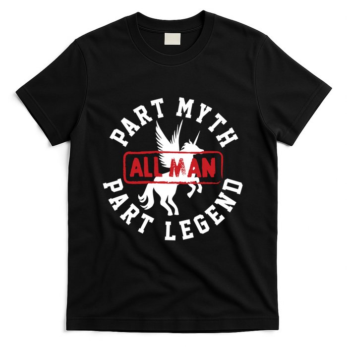 Part Myth Part Legend All Man Funny T-Shirt