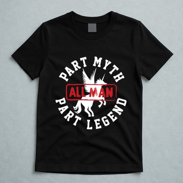 Part Myth Part Legend All Man Funny T-Shirt