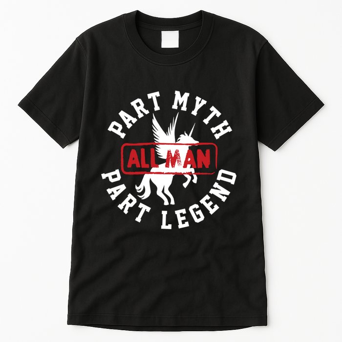 Part Myth Part Legend All Man Funny Tall T-Shirt