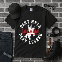 Part Myth Part Legend All Man Funny Tall T-Shirt