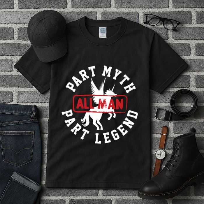 Part Myth Part Legend All Man Funny Tall T-Shirt