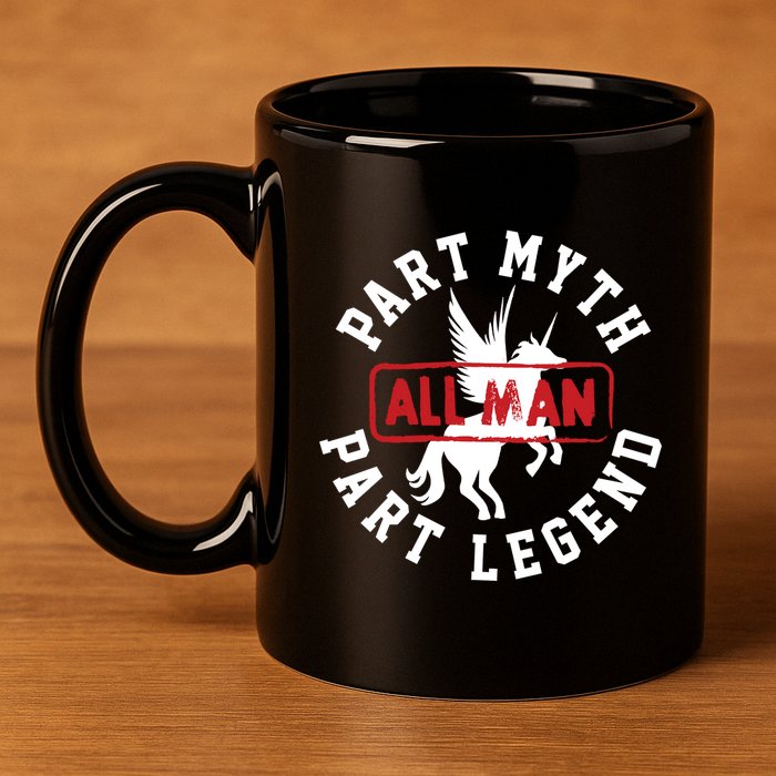 Part Myth Part Legend All Man Funny 11oz C Handle Ceramic Mug