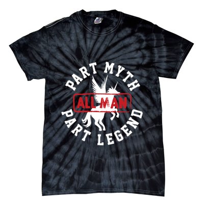 Part Myth Part Legend All Man Funny Tie-Dye T-Shirt
