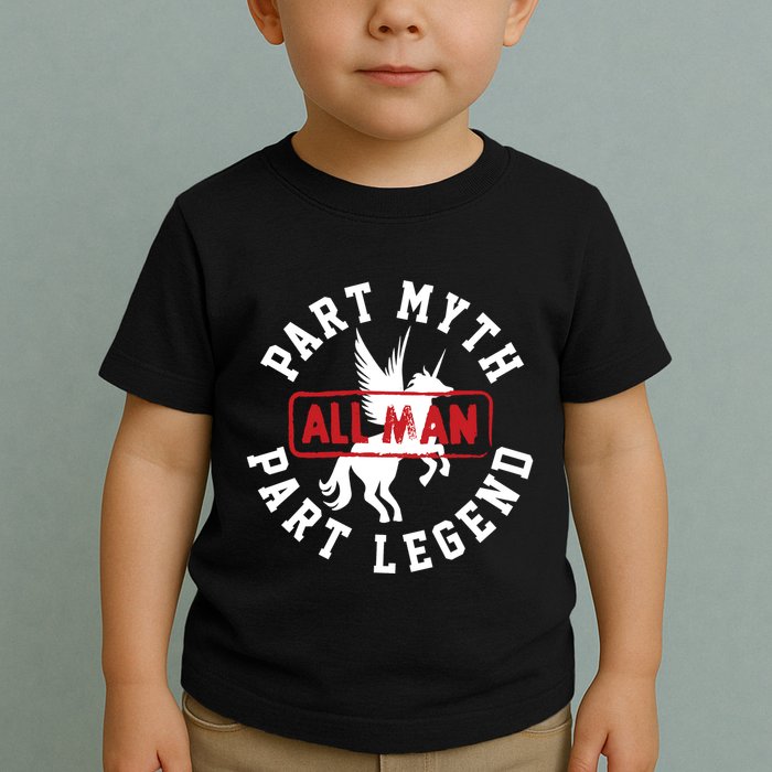 Part Myth Part Legend All Man Funny Toddler T-Shirt