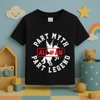 Part Myth Part Legend All Man Funny Toddler T-Shirt