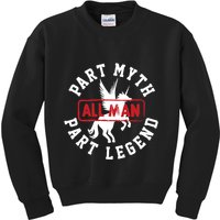 Part Myth Part Legend All Man Funny Kids Sweatshirt