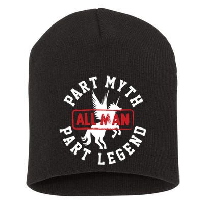 Part Myth Part Legend All Man Funny Short Acrylic Beanie